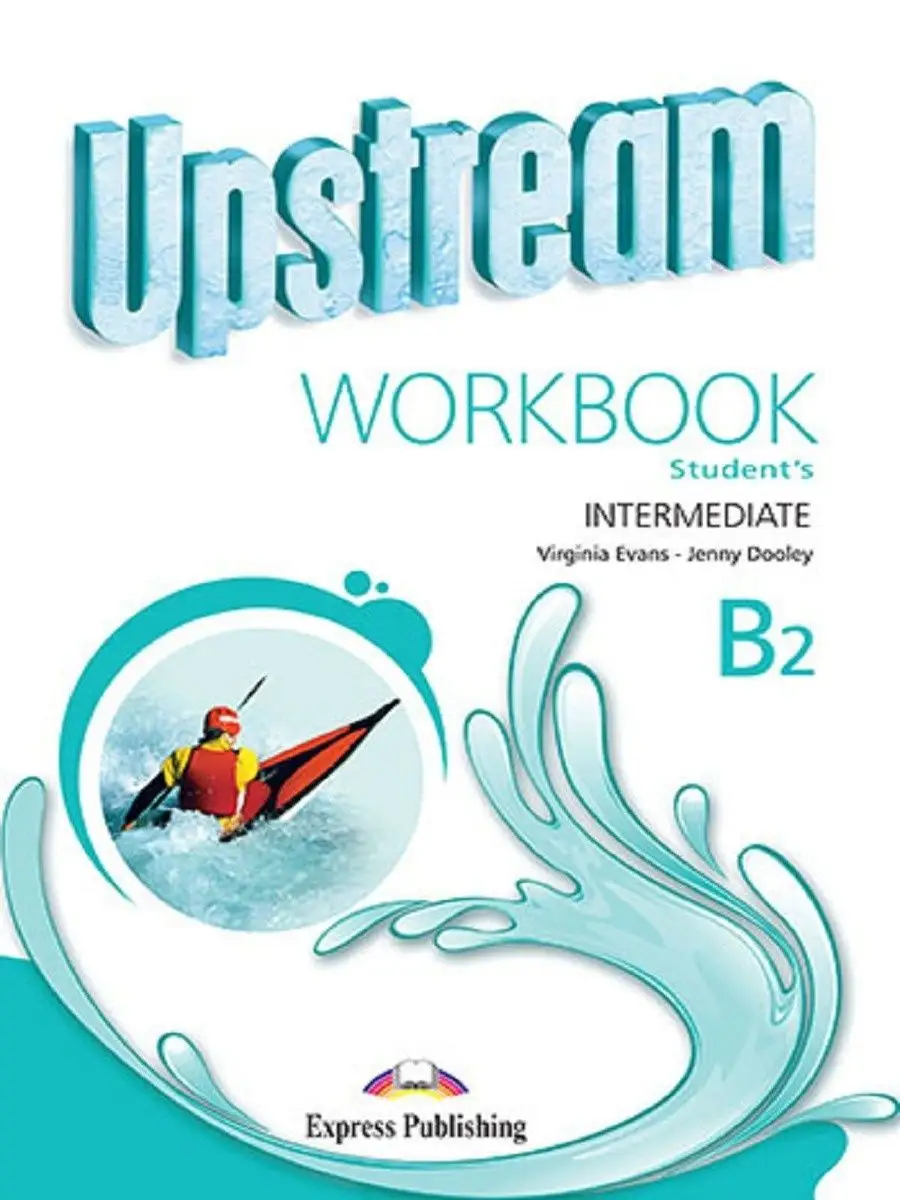 Upstream Intermediate B2. Workbook Express Publishing купить по цене 121  800 сум в интернет-магазине Wildberries в Узбекистане | 10518293